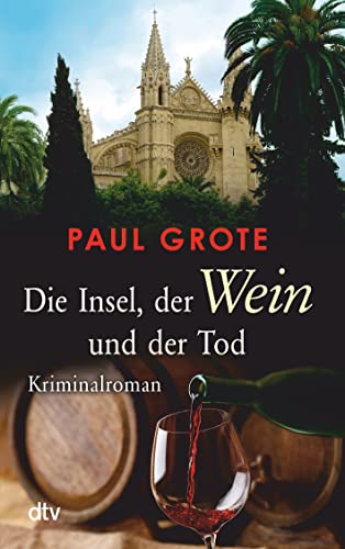 Die Insel, der Wein und der Tod: Kriminalroman (Europäische-Weinkrimi-Reihe) von dtv Verlagsgesellschaft