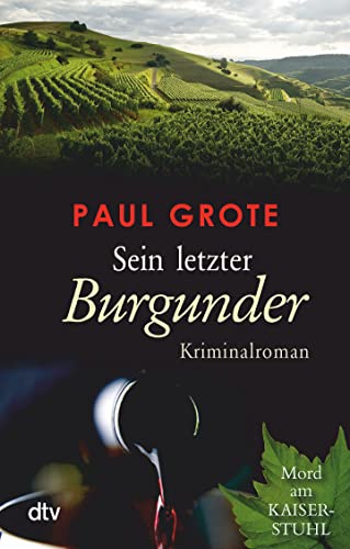 Sein letzter Burgunder: Kriminalroman (Europäische-Weinkrimi-Reihe) von dtv Verlagsgesellschaft