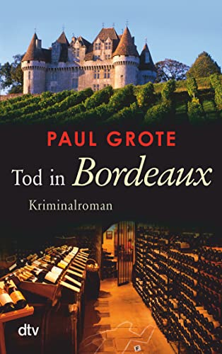 Tod in Bordeaux: Kriminalroman (Europäische-Weinkrimi-Reihe)