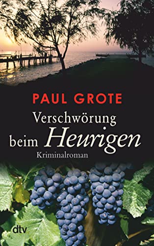 Verschwörung beim Heurigen: Kriminalroman (Europäische-Weinkrimi-Reihe) von dtv Verlagsgesellschaft