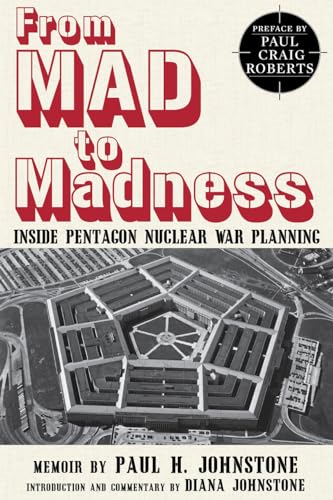 From MAD to Madness: Inside Pentagon Nuclear War Planning