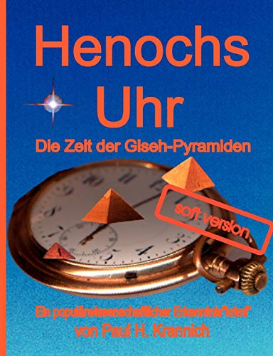 Henochs Uhr: Die Zeit der Giseh-Pyramiden