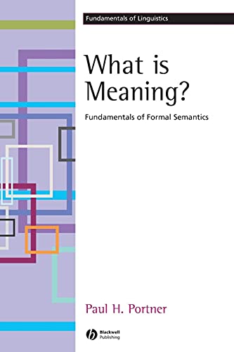 What is Meaning?: Fundamentals of Formal Semantics (Fundamentals of Linguistics)
