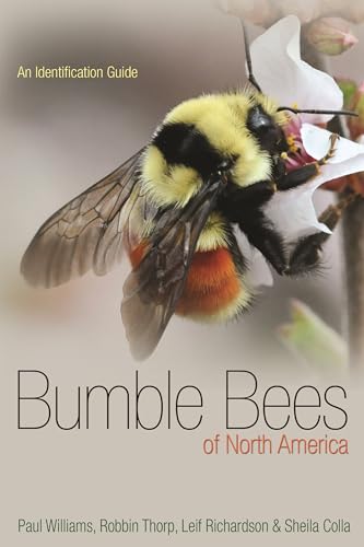 Bumble Bees of North America: An Identification Guide (Princeton Field Guides, Band 87)