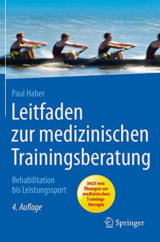 Leitfaden zur medizinischen Trainingsberatung: Rehabilitation bis Leistungssport von Springer