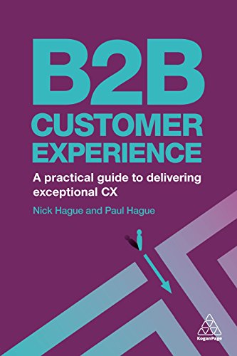 B2B Customer Experience: A Practical Guide to Delivering Exceptional CX von Kogan Page