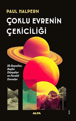 Çoklu Evrenin Çekiciliği: Ek Boyutlar, Başka Dünyalar ve Paralel Evrenler Çoklu Evrenin Çekiciliği: Ek Boyutlar, Başka Dünyalar ve Paralel Evrenler von Alfa Yayınları