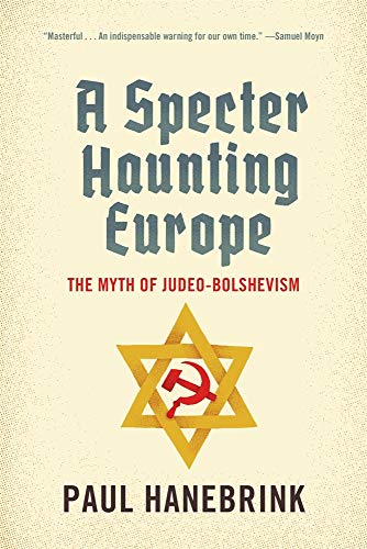 A Specter Haunting Europe: The Myth of Judeo-Bolshevism von Harvard University Press