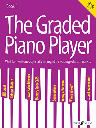 The Graded Piano Player Book 1: Well-known Tunes Specially Arranged by Leading Educationalists, Grade 1-2 von Faber & Faber