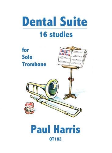 Paul Harris: Dental Suite - 16 Studies for Solo Trombone von Queen's Temple Publications