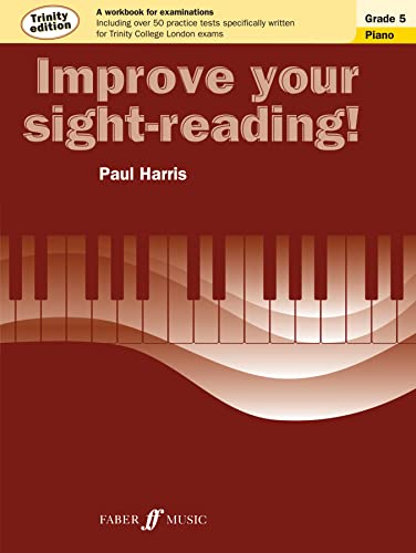 Paul Harris: Improve Your Sight-Reading - Piano Grade 5 (Trinity Edition): A Workbook for Examinations (Faber Edition: Improve Your Sight-Reading) von Faber & Faber