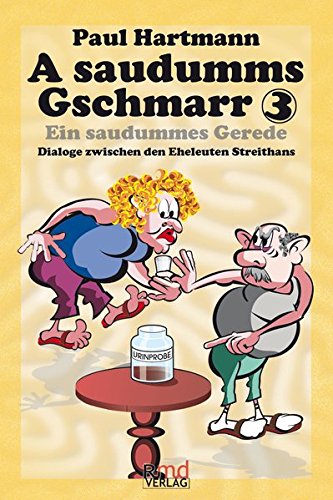 A saudumms Gschmarr 3: Ein saudummes Gerede A saudumms Gschmarr 3: Ein saudummes Gerede von RMd Verlag