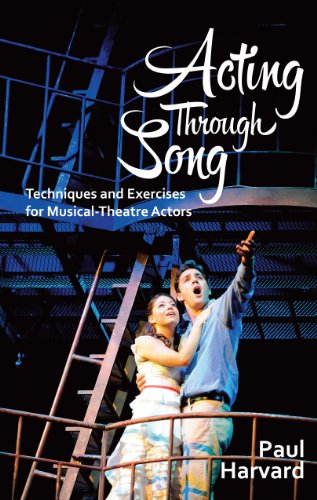 Acting Through Song: Techniques and Exercises for Musical-theatre Actors