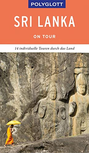 POLYGLOTT on tour Reiseführer Sri Lanka: 14 individuelle Touren durch das Land von Gräfe und Unzer