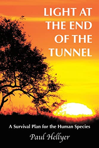 Light at the End of the Tunnel: A Survival Plan for the Human Species von Authorhouse
