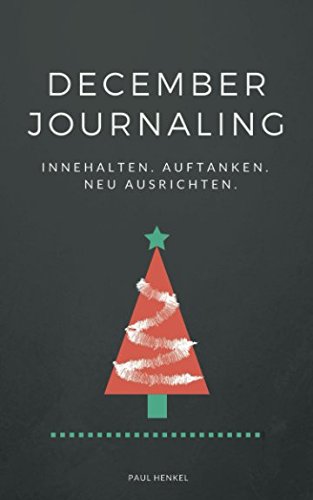 December Journaling: Innehalten. Auftanken. Neu ausrichten.