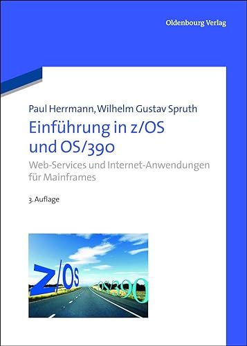 Einführung in z/OS und OS/390: Web-Services und Internet-Anwendungen für Mainframes von Walter de Gruyter