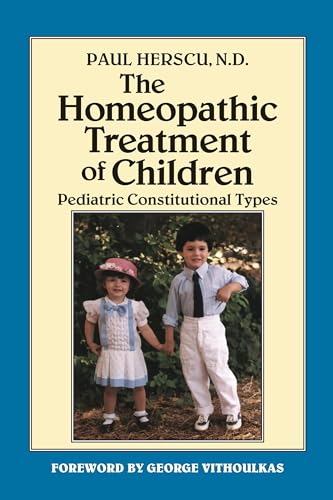 The Homeopathic Treatment of Children: Pediatric Constitutional Types von North Atlantic Books