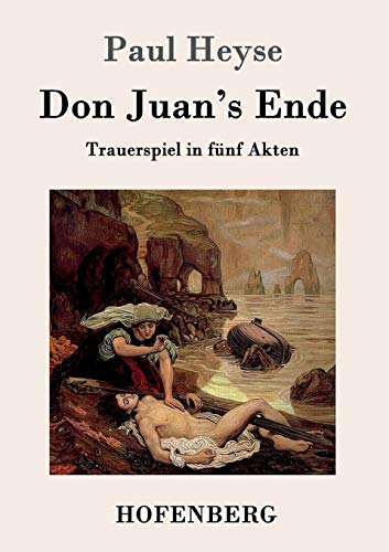 Don Juan's Ende: Trauerspiel in fünf Akten