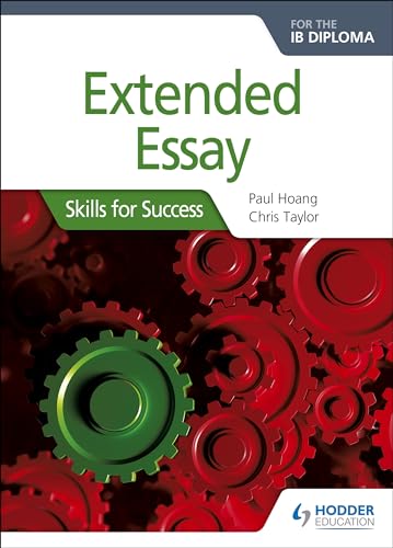 Extended Essay for the IB Diploma: Skills for Success von Hodder Education