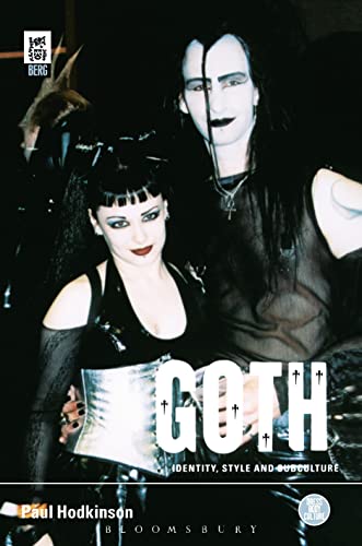 Goth: Identity, Style and Subculture (Dress, Body, Culture Series)