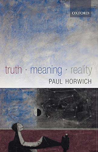 Truth Meaning Reality von Oxford University Press