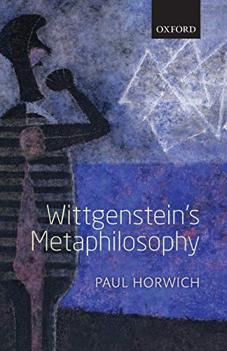 WITTGENSTEINS METAPHILOSOPHY P von Oxford University Press, USA