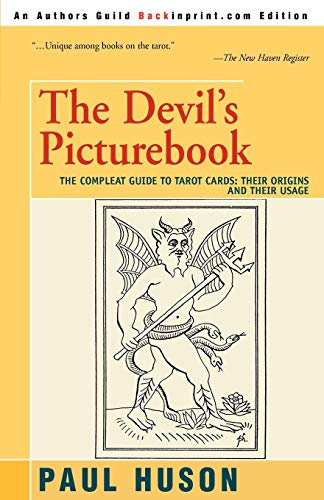 THE DEVIL'S PICTUREBOOK: THE COMPLEAT GUIDE TO TAROT CARDS: THEIR ORIGINS AND THEIR USAGE