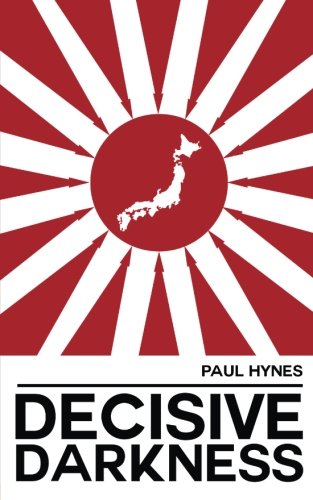 Decisive Darkness Decisive Darkness von CreateSpace Independent Publishing Platform