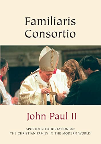 Familiaris Consortio (Christian Family): The Christian Family in the Modern World (Vatican Documents)