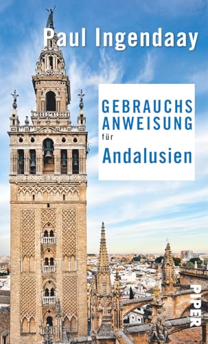 Gebrauchsanweisung für Andalusien: 3. aktualisierte Auflage 2018 von PIPER