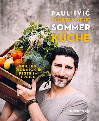 Vegetarische Sommerküche - Grillen, Picknick & Feste im Freien von Brandsttter Verlag