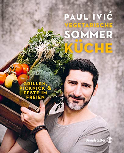 Vegetarische Sommerküche - Grillen, Picknick & Feste im Freien Vegetarische Sommerküche - Grillen, Picknick & Feste im Freien
