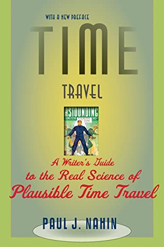 Time Travel: A Writer's Guide to the Real Science of Plausible Time Travel: A Writer's Guide to the Real Science of Plausible Time Travel (Revised) von Johns Hopkins University Press