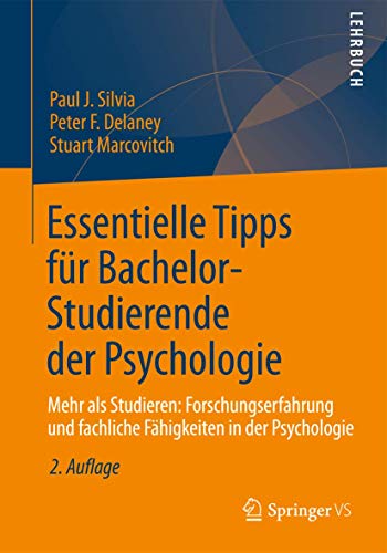 Essentielle Tipps für Bachelor-Studierende der Psychologie: Mehr als Studieren: Forschungserfahrung und fachliche Fähigkeiten in der Psychologie von Springer VS
