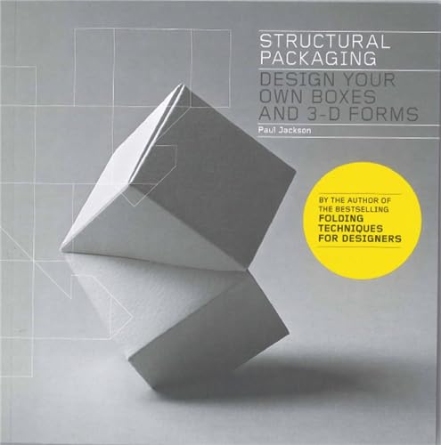 Structural Packaging: Design your own Boxes and 3D Forms (Paper engineering for designers and students)