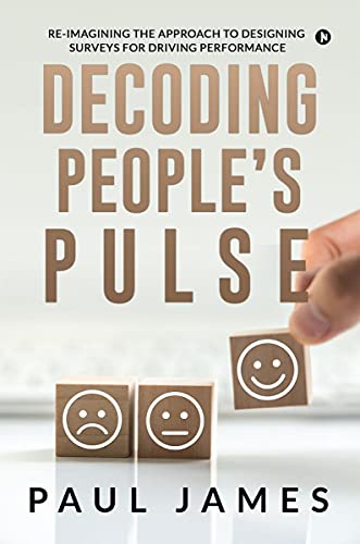 Decoding People's Pulse: Re-imagining the approach to designing surveys for driving performance von Notion Press