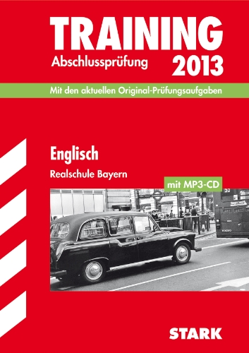 Training Abschlussprüfung Realschule Bayern / Englisch mit MP3-CD 2012: Mit den aktuellen Original-Prüfungsaufgaben und herausnehmbarem Lösungsheft.