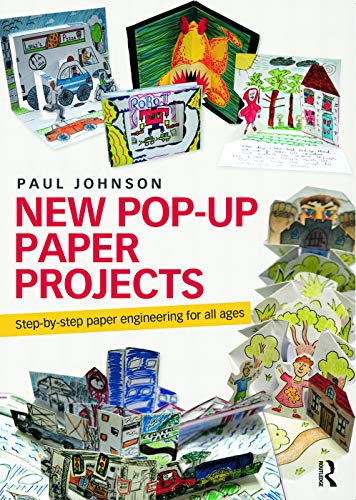 New Pop-Up Paper Projects: Step-by-Step Paper Engineering for All Ages von Routledge