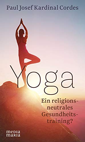 Yoga: Ein religionsneutrales Gesundheitstraining? von Media Maria