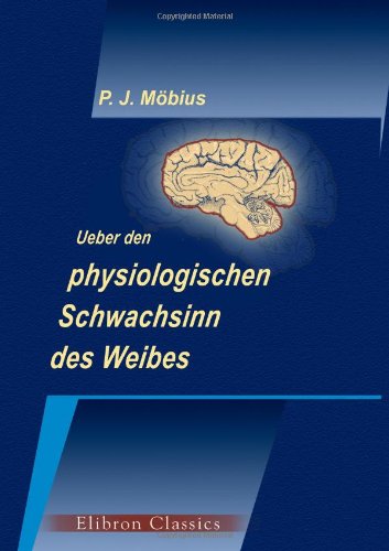 Ueber den physiologischen Schwachsinn des Weibes