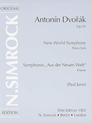 Symphonie Nr. 9 e-Moll: "Aus der neuen Welt". op. 95. Klavier.: "New World Symphony ". op. 95. piano. (Simrock Original Edition) von Schott