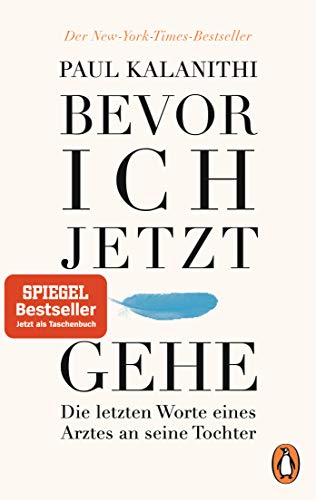 Bevor ich jetzt gehe: Die letzten Worte eines Arztes an seine Tochter von Penguin TB Verlag