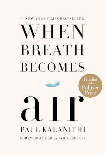 When Breath Becomes Air: Foreword: Verghese, Abraham When Breath Becomes Air: Foreword: Verghese, Abraham