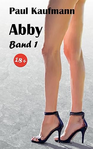Abby Band 1: sexueller Roman (Kap Kishon)