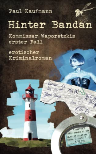 Hinter Bandan: Kommissar Waporetzkis erster Fall