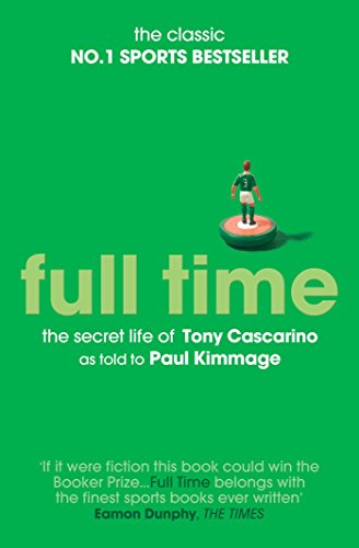 Full Time: The Secret Life Of Tony Cascarino von Simon & Schuster UK