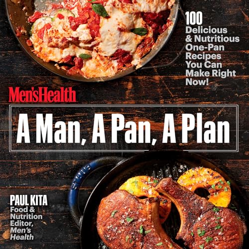 A Man, A Pan, A Plan: 100 Delicious & Nutritious One-Pan Recipes You Can Make Right Now!: A Cookbook von Rodale Books