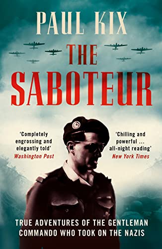 The Saboteur: True Adventures Of The Gentleman Commando Who Took On The Nazis von William Collins