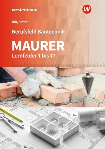 Berufsfeld Bautechnik Maurer: Lernfelder 1-17 Schülerband von Bildungsverlag Eins